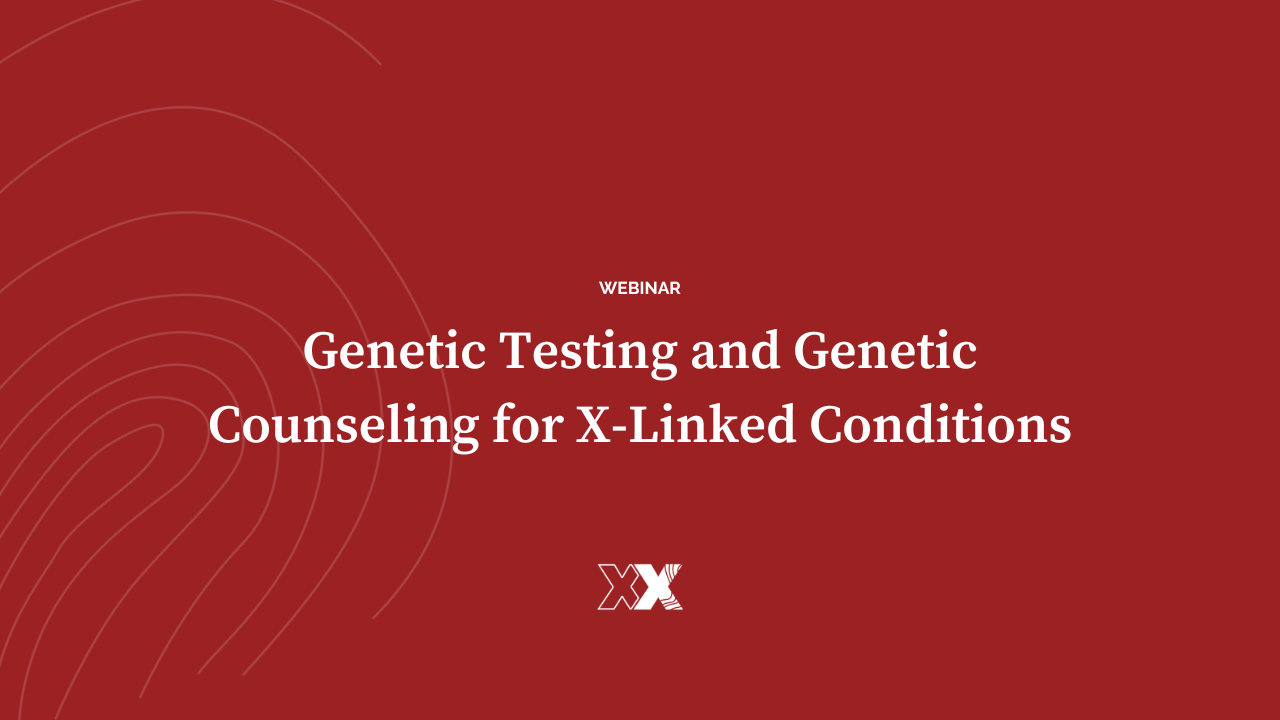 Webinar thumbnail for "Genetic Testing and Genetic Counseling for X-Linked Conditions"